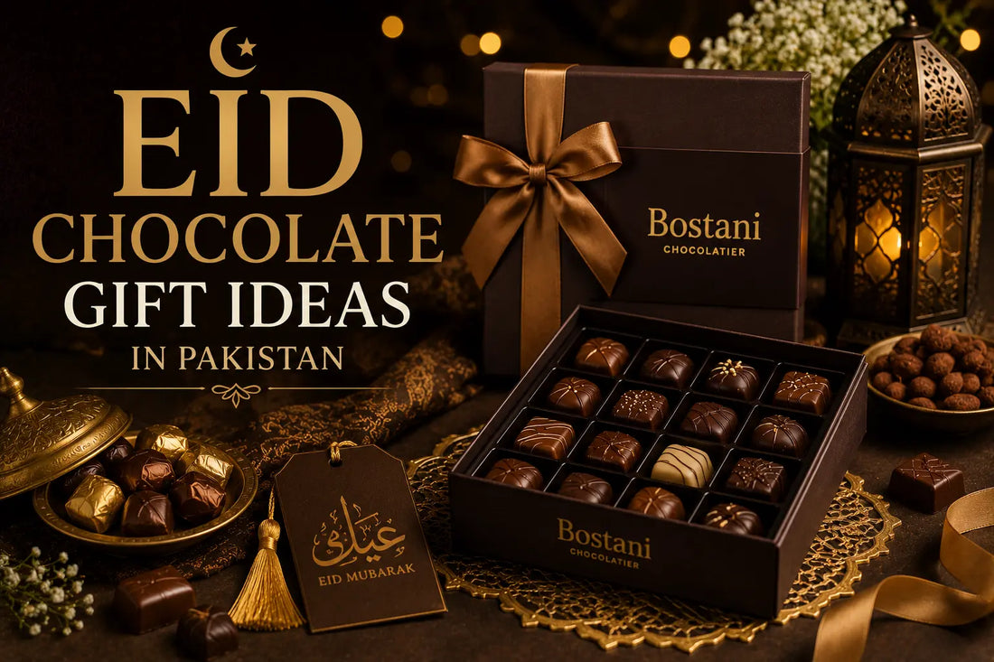 Eid chocolate gift ideas Pakistan 2026, premium chocolate gift boxes by Bostani with same day delivery in Islamabad and Lahore